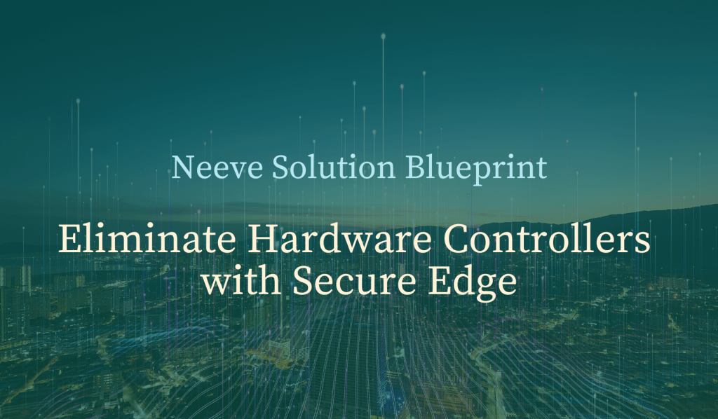Solution Blueprint Eliminate Hardware Controllers
